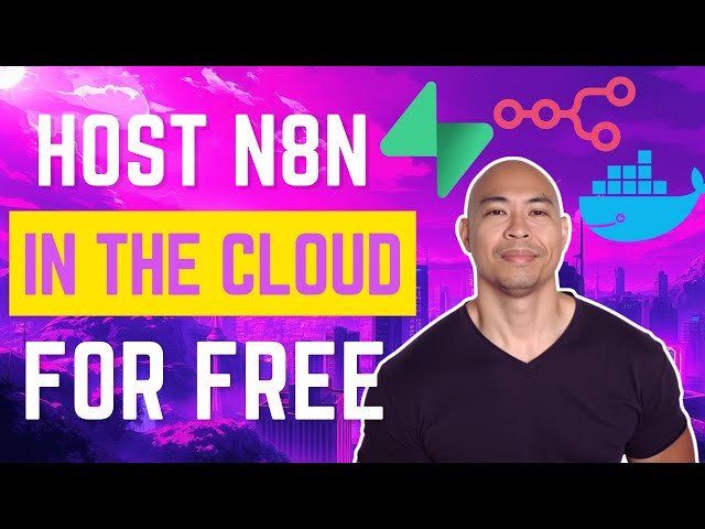 How to self-host N8N in the cloud for FREE for UNLIMITED automations