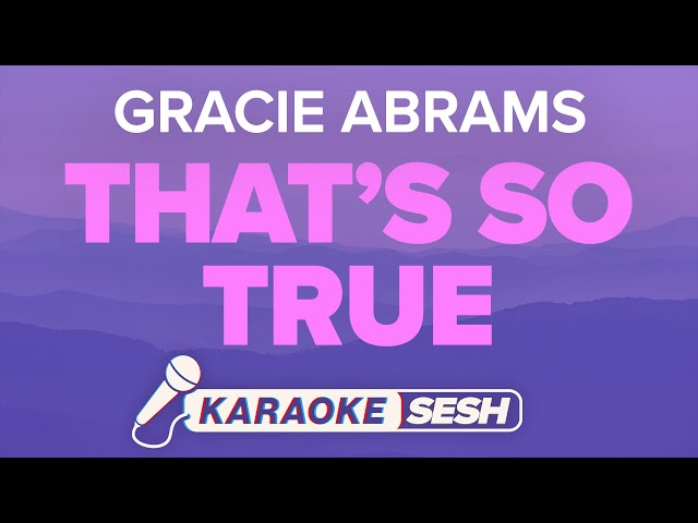 Gracie Abrams - That's So True (Karaoke)