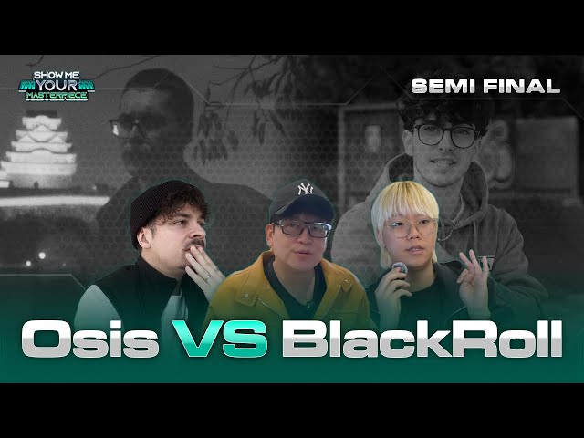 Osis vs BlackRoll | Winner Announcement | Show Me Your Master Piece Round 3 (Semifinal)