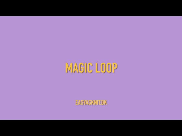 Magic loop