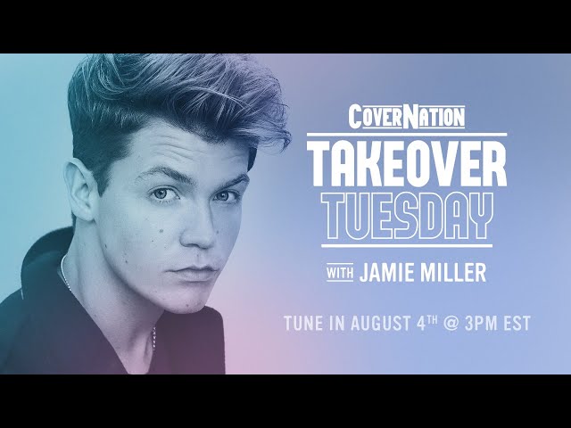 Jamie Miller LIVE on Cover Nation | Takeover Tuesday