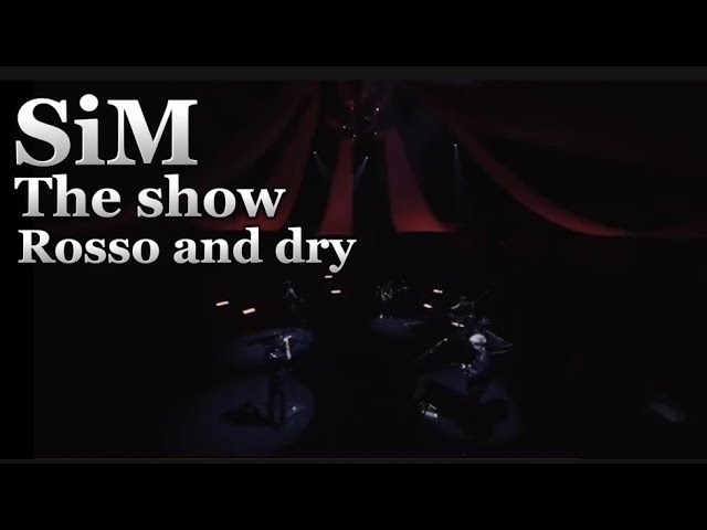 SiM The show-Rosso and dry