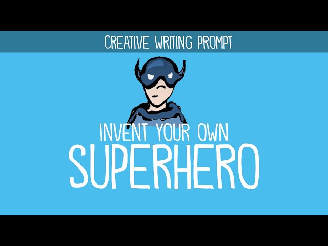 Creative Writing Idea: Invent Your Own Superhero