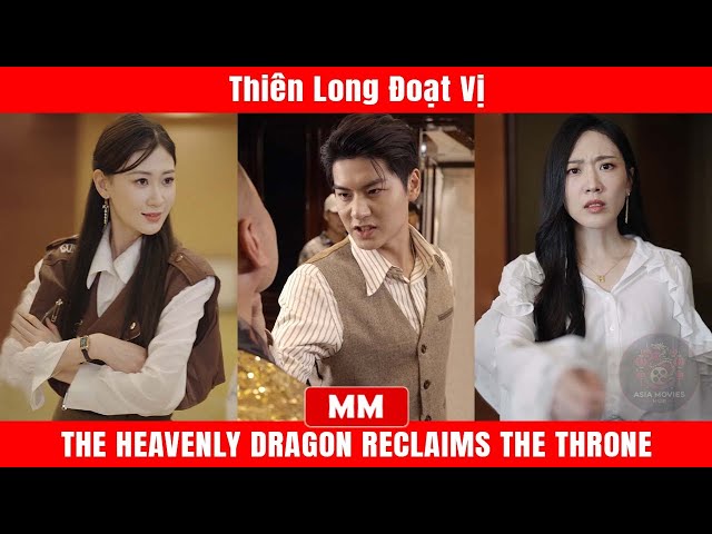 Thiên Long Đoạt Vị | Phim Lẻ Tổng Tài Hành Động 2024 | Thuyết Minh | Phim Châu Á