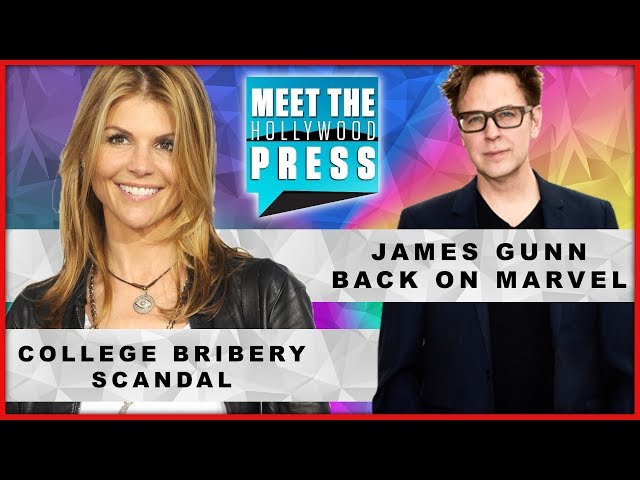 College Bribery Scam; Fox News Benches Judge Jeanine; James Gunn - Meet The Hollywood Press