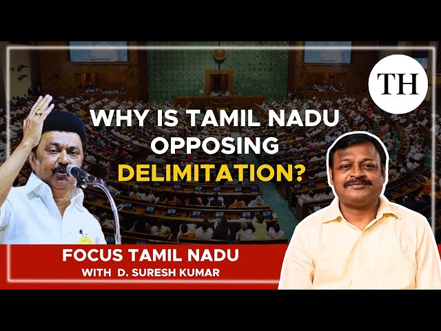 Why is Tamil Nadu opposing delimitation?  | Focus Tamil Nadu