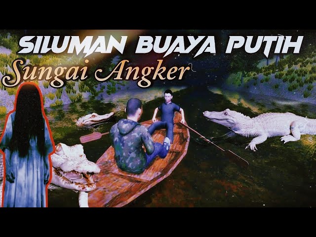 SILUMAN BUAYA PUTIH DI SUNGAI ANGKER | Cerita Horor Misteri