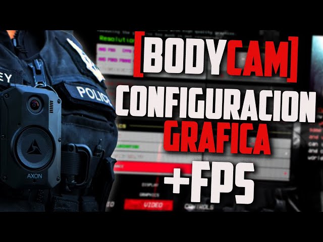 [BODYCAM] la MEJOR configuración gráfica para GANAR más FPS