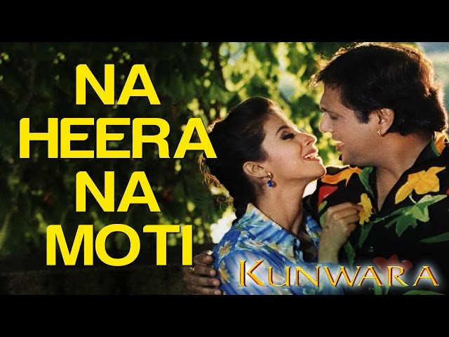 Na Heera Na Moti  - Kunwara | Govinda & Urmila Matondkar | Sonu Nigam & Hema Sardesai