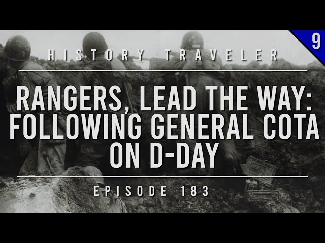 RANGERS, Lead the Way: Following General Cota on D-Day | History Traveler Episode183