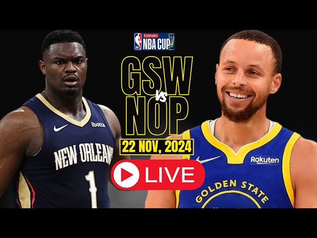 🔴LIVE : Golden State Warriors Vs New Orleans Pelicans Full | NBA live | NBA CUP | NOV 22, 2024 | 2K