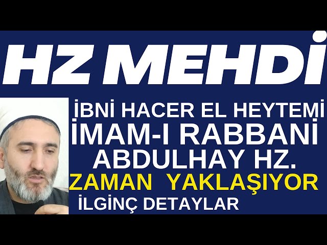 Hz mehdi.imam-ı Rabbani,Abdulhay. kıyamet ,mesih ,haber,haberler.mehdi as