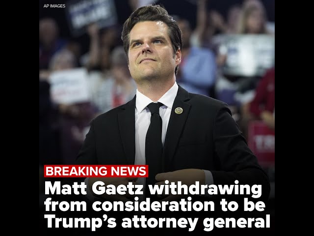 Matt Gaetz withdraws name for consideration for attorney general