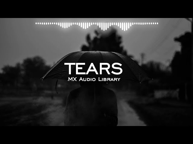 Tears - No Copyright Music Sad Emotional Background Music for Vlog Free Instrumental Music