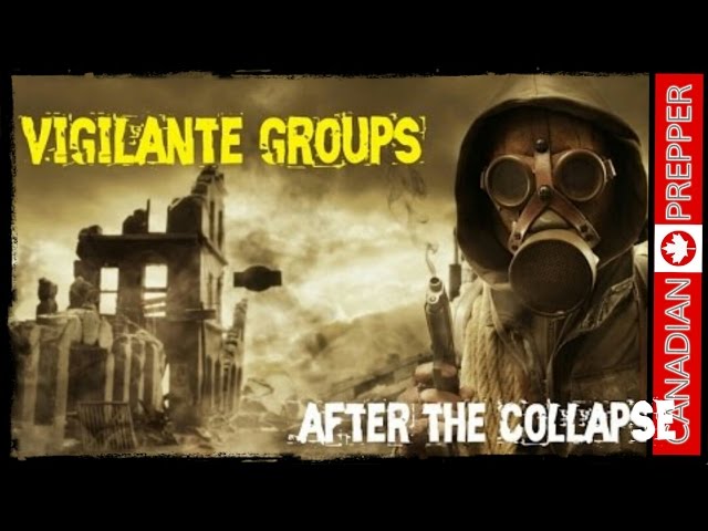 After the Collapse: Vigilantes and WROL | Canadian Prepper