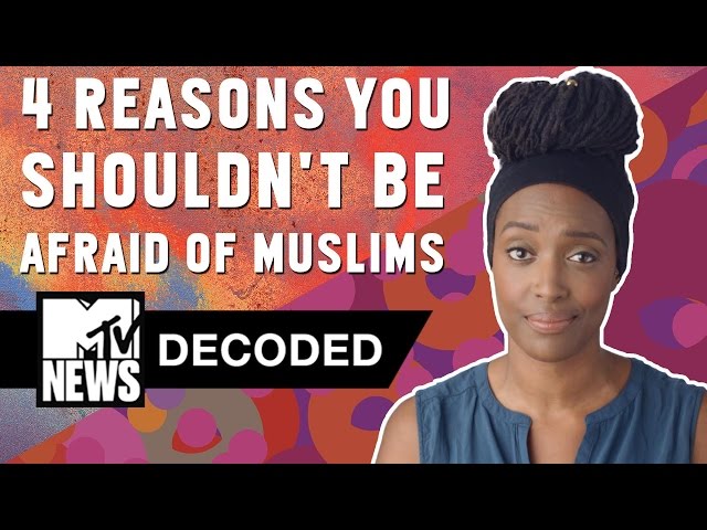 4 Reasons You Shouldn't Be Afraid of Muslims | Decoded | MTV News