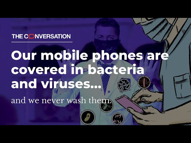 Our mobile phones are covered in bacteria and viruses… and we never wash them