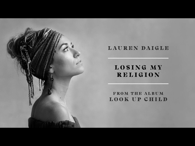 Lauren Daigle - Losing My Religion (Audio)