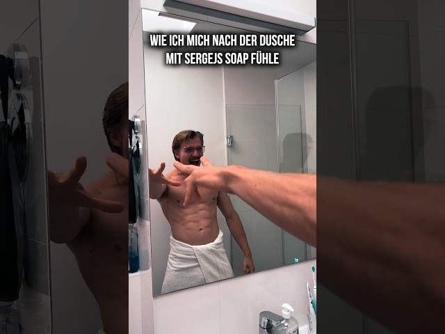 Wie ich mich nach der Dusche mit Sergejs Soap fühle 💪