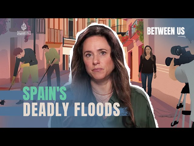 Spain's deadly floods | Between Us