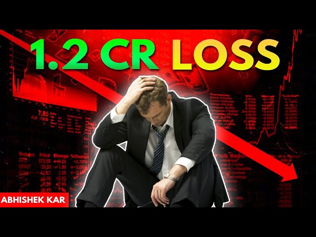 क्यों  1.2 Cr का  loss हुआ  stock market में !REAL STORY.