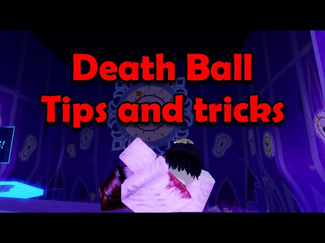 Ultimate Death Ball Tips & Tricks