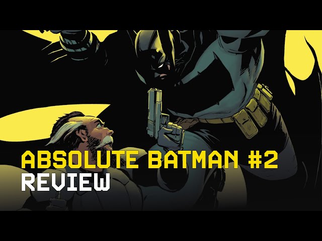 ABSOLUTE BATMAN #2: An Honest Review. HEAVY SPOILERS!