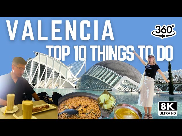 Top 10 Things to Do in Valencia, Spain 🇪🇸  | VR 360 8K