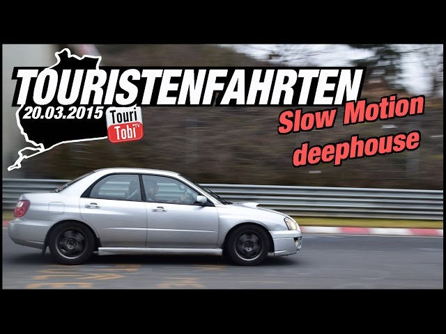 Nordschleife Timelapse Slow Motion Cars 20.03.1016 deephouse JNSPTRS