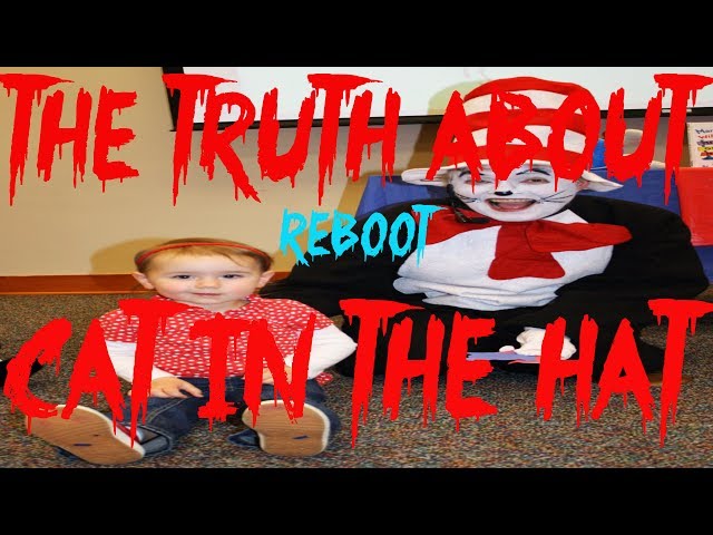 THE TRUTH ABOUT CAT IN THE HAT (REBOOT)|CreepyPasta