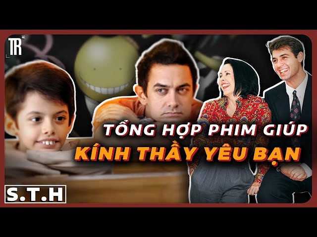 Siêu tổng hợp phim tri ân những nhà giáo vĩ đại