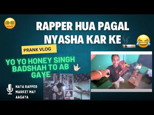 (🚭 RAPPER HUA PAGAL NYASHA KAR KE 🚬😂)