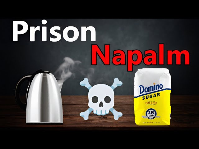 What Is Prison Napalm And What Makes It So TERRIFYING 😰