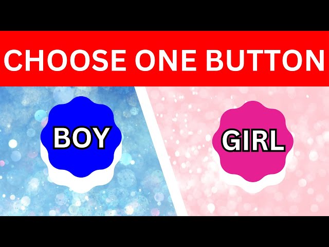 CHOOSE ONE BUTTON! 😱 BOY or GIRL Edition 🔵🔴