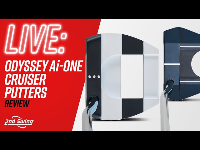 ODYSSEY AI-ONE CRUISER PUTTERS | 2nd Swing LIVE Review + Q&A