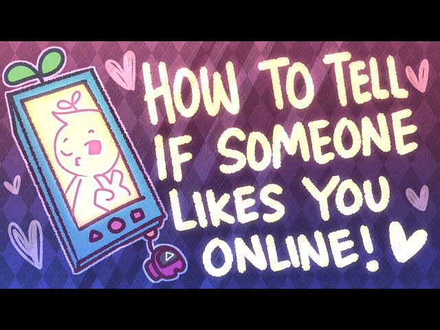 6 Signs Someone Online Likes You