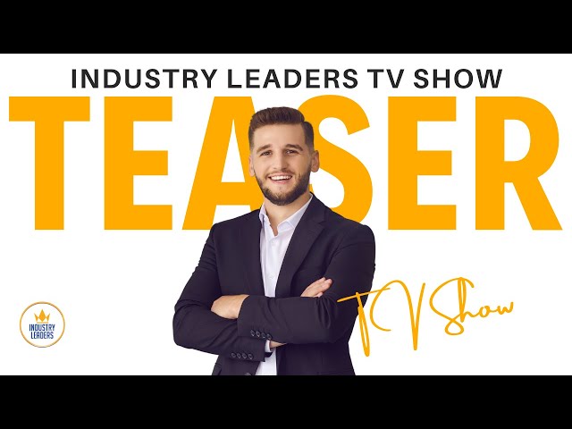 Industry Leaders TV Show | Teaser