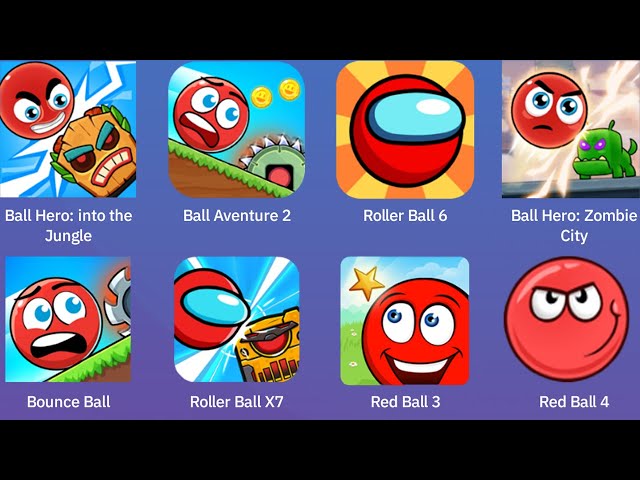 Red Ball 3,Red Ball 4,Ball Adventure 2,Bounce Ball,Roller Ball 6,Roller Ball 7,Ball Hero Zombie City