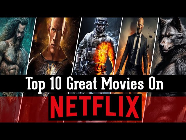 Top 10 Great Movies on Netflix | Best Movies to Watch on Netflix | Best Movies on Netflix | Netflix