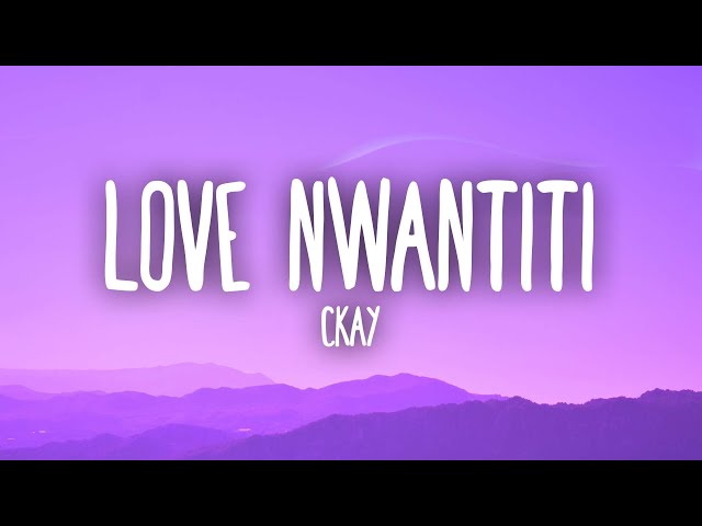 CKay - Love Nwantiti (TikTok Remix) (Lyrics) "I am so obsessed I want to chop your nkwobi"