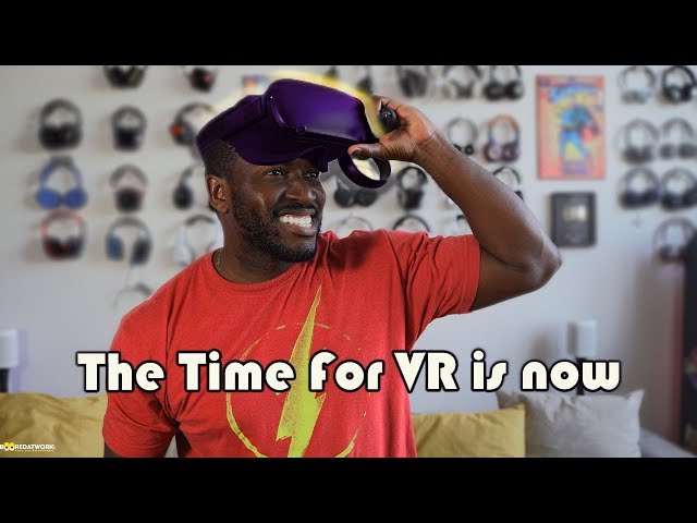 The Time For VR is NOW // Oculus Quest