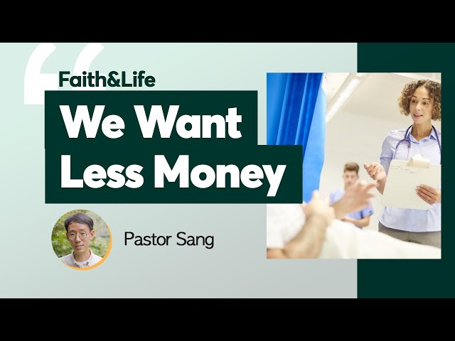 We Want Less Money | Faith and Life (Midweek Devotional)