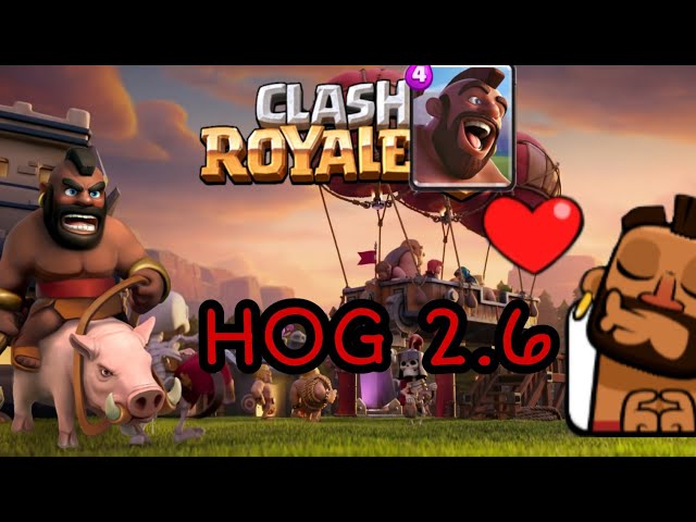 HOG 2.6 IMBA - CLASH ROYALE