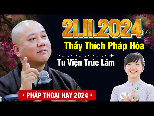 THUYẾT PHÁP HAY (Ngày 21/11/2024) Phật Tử Chia Sẻ ĐẶC BIỆT XÚC ĐỘNG | Thầy Thích Pháp Hòa Canada