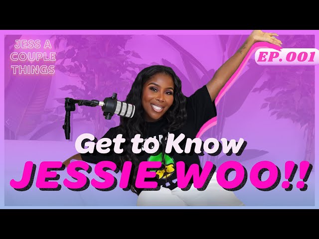 JESS A COUPLE THINGS POD #1 : GET TO KNOW ME!