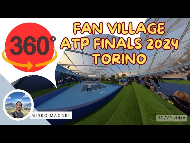 Nitto Atp finals 2024 di Tennis a Torino: il fan village video VR /  360° girato con insta360x4