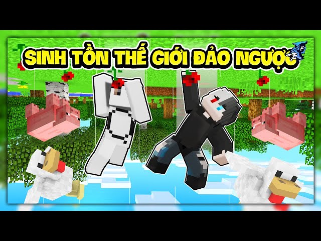 Tôi Và NeyuQ Sinh Tồn Trong Thế Giới Minecraft Bị Đảo Ngược