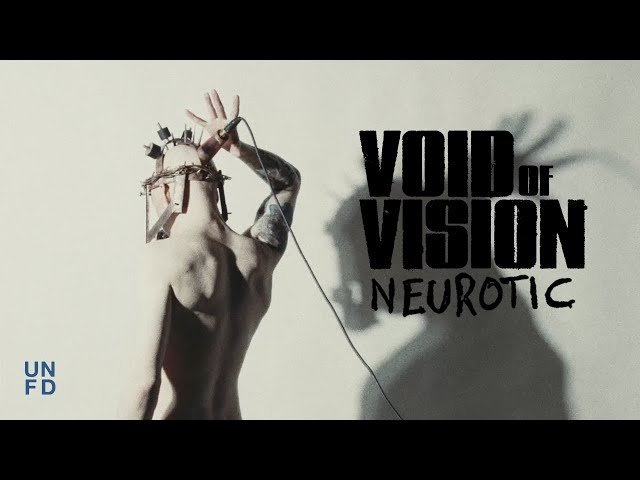 Void Of Vision - Neurotic [Official Music Video]