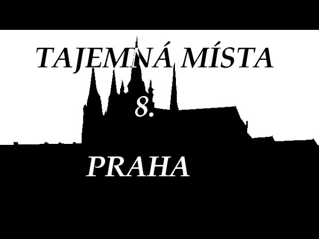 Tajemná místa 8. Praha