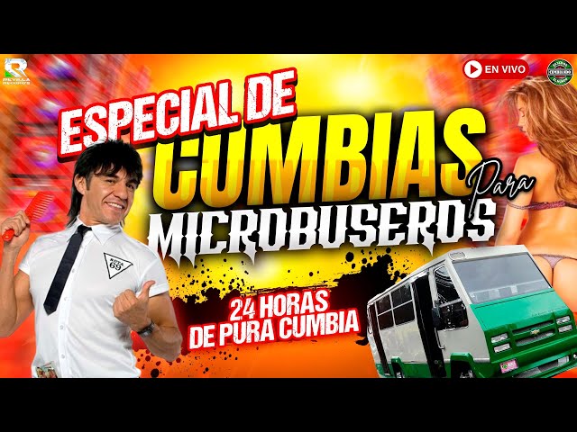 🔴 ESPECIAL DE CUMBIAS PARA MICROBUSEROS 24 HORAS CONTTINUAS   🔴